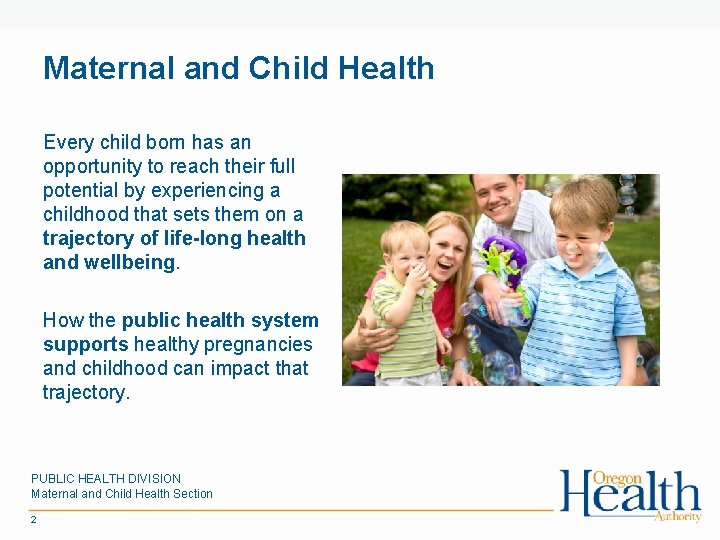 Maternal and Child Health Every child born has an opportunity to reach their full