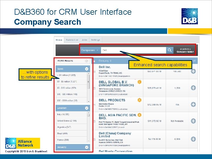 D&B 360 for CRM User Interface Company Search Enhanced search capabilities …with options to