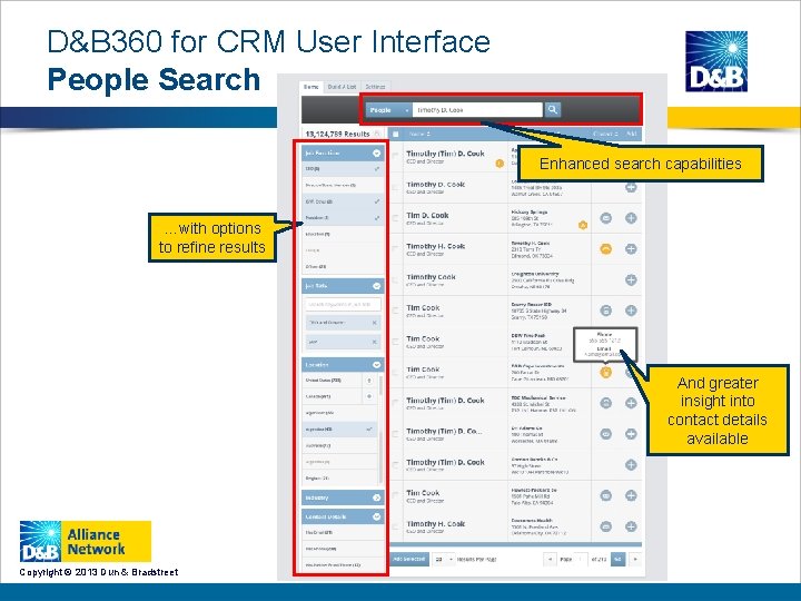 D&B 360 for CRM User Interface People Search Enhanced search capabilities …with options to