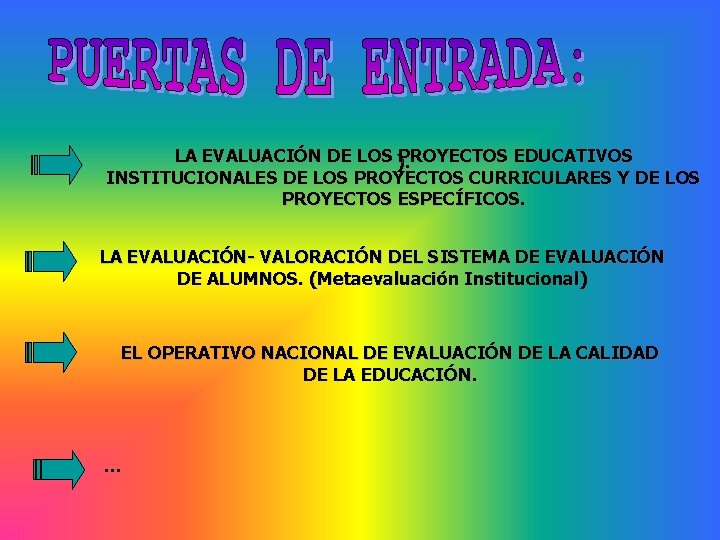 LA EVALUACIÓN DE LOS ). PROYECTOS EDUCATIVOS INSTITUCIONALES DE LOS PROYECTOS CURRICULARES Y DE