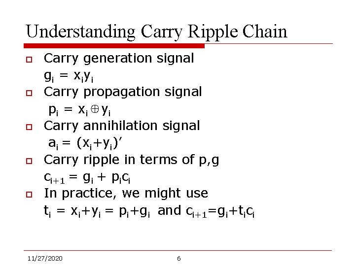 Understanding Carry Ripple Chain o o o Carry generation signal gi = x i