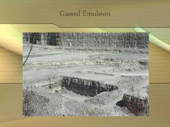 Gassed Emulsion 