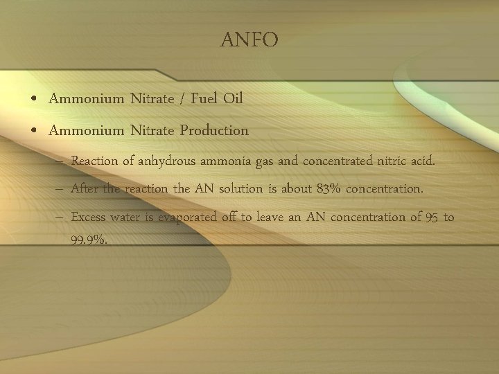 ANFO • Ammonium Nitrate / Fuel Oil • Ammonium Nitrate Production – Reaction of