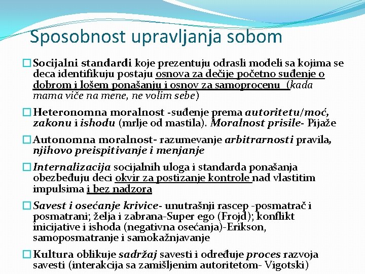 Sposobnost upravljanja sobom �Socijalni standardi koje prezentuju odrasli modeli sa kojima se deca identifikuju