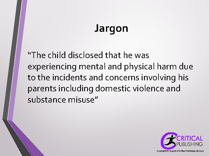 Jargon “The child disclosed that he was experiencing mental and physical harm due to Jargon “The child disclosed that he was experiencing mental and physical harm due to