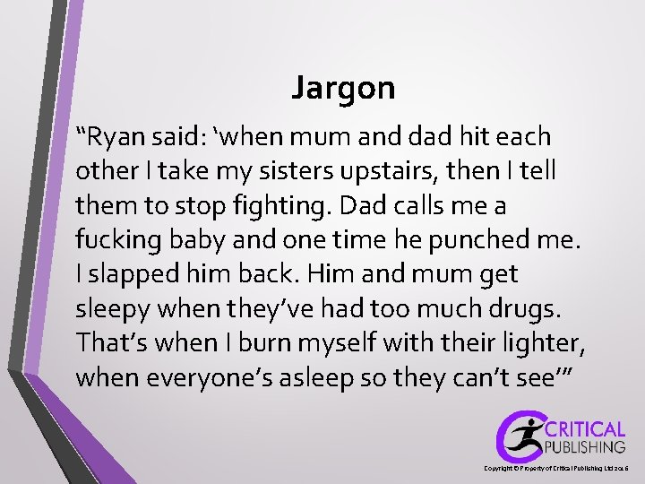 Jargon “Ryan said: ‘when mum and dad hit each other I take my sisters Jargon “Ryan said: ‘when mum and dad hit each other I take my sisters