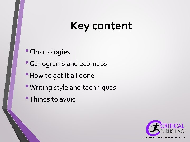 Key content • Chronologies • Genograms and ecomaps • How to get it all Key content • Chronologies • Genograms and ecomaps • How to get it all