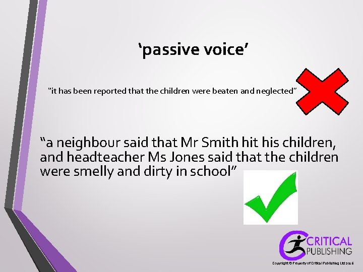 ‘passive voice’ “it has been reported that the children were beaten and neglected” “a ‘passive voice’ “it has been reported that the children were beaten and neglected” “a