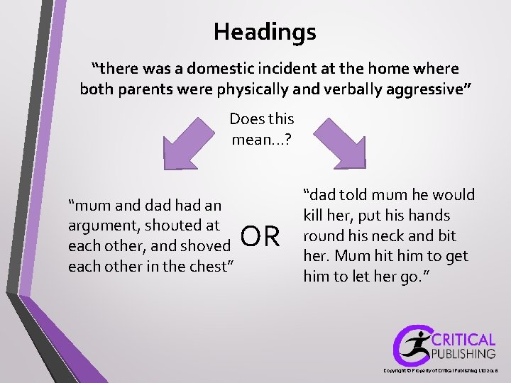 Headings “there was a domestic incident at the home where both parents were physically Headings “there was a domestic incident at the home where both parents were physically