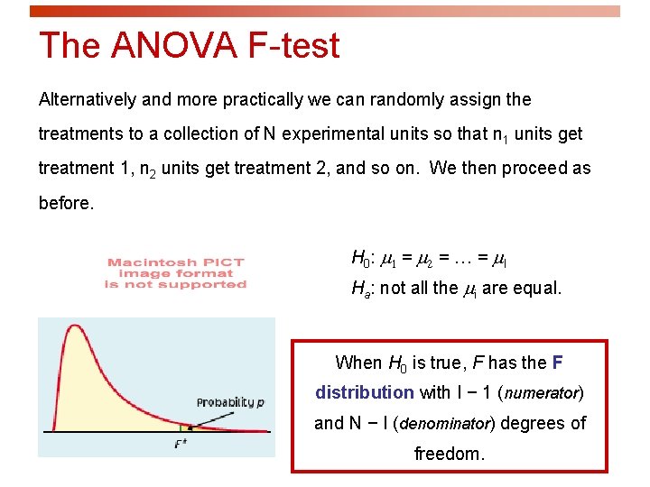 The ANOVA F-test Alternatively and more practically we can randomly assign the treatments to