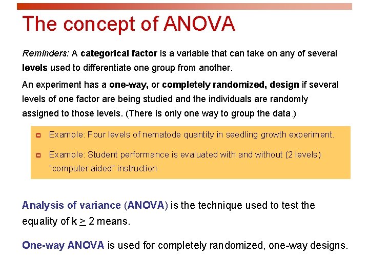 The concept of ANOVA Reminders: A categorical factor is a variable that can take