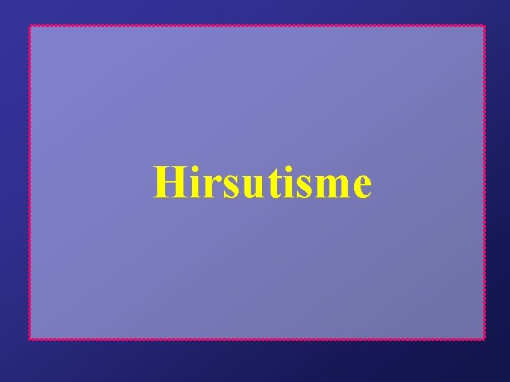 Hirsutisme 