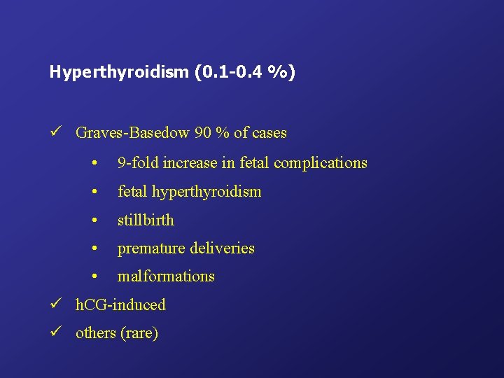 Hyperthyroidism (0. 1 -0. 4 %) ü Graves-Basedow 90 % of cases • 9