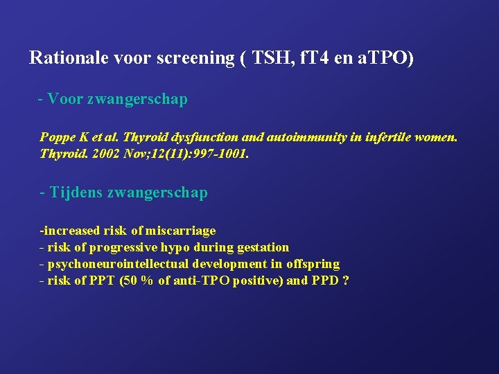 Rationale voor screening ( TSH, f. T 4 en a. TPO) - Voor zwangerschap