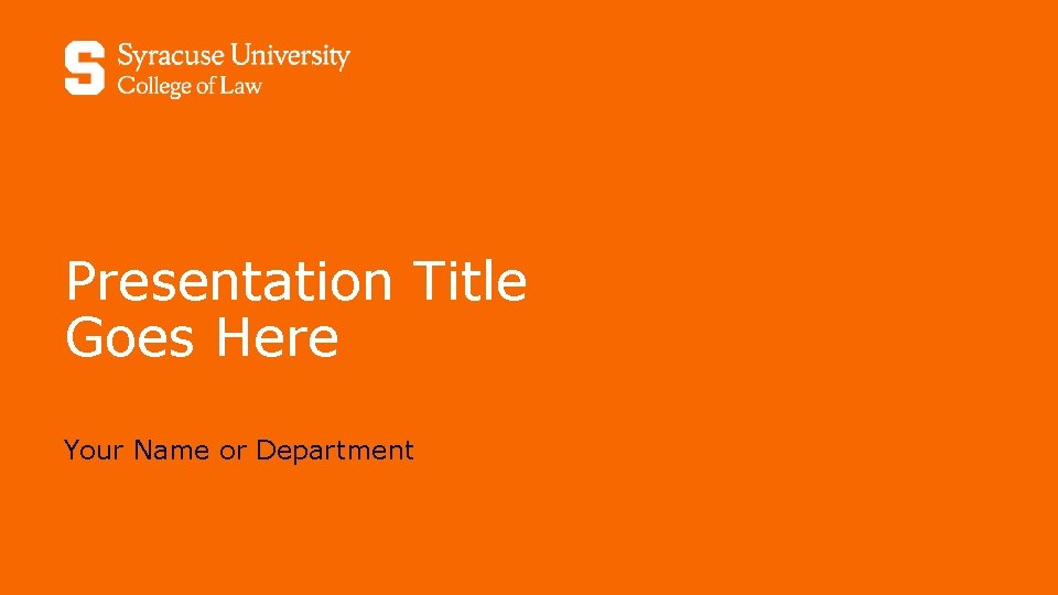 Presentation Title Goes Here Your Name or Department 