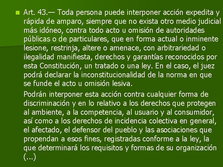 n Art. 43. — Toda persona puede interponer acción expedita y rápida de amparo,