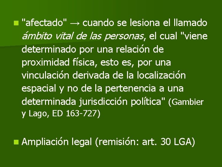 n "afectado" → cuando se lesiona el llamado ámbito vital de las personas, el