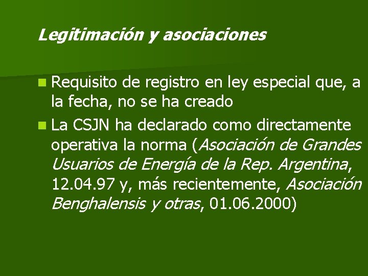 Legitimación y asociaciones n Requisito de registro en ley especial que, a la fecha,