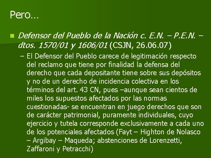 Pero… n Defensor del Pueblo de la Nación c. E. N. – P. E.