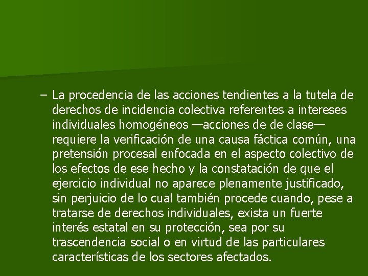 – La procedencia de las acciones tendientes a la tutela de derechos de incidencia