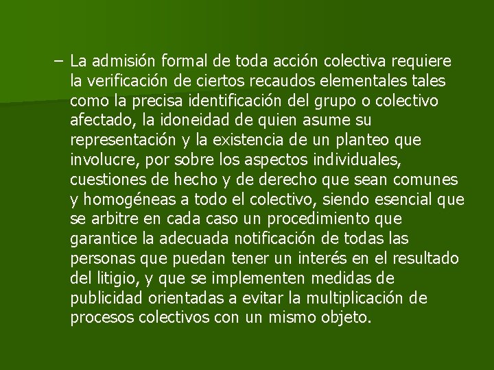 – La admisión formal de toda acción colectiva requiere la verificación de ciertos recaudos