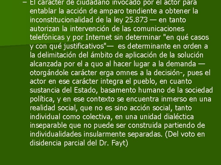 – El carácter de ciudadano invocado por el actor para entablar la acción de