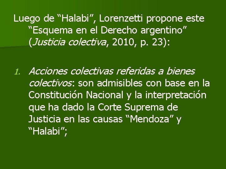 Luego de “Halabi”, Lorenzetti propone este “Esquema en el Derecho argentino” (Justicia colectiva, 2010,