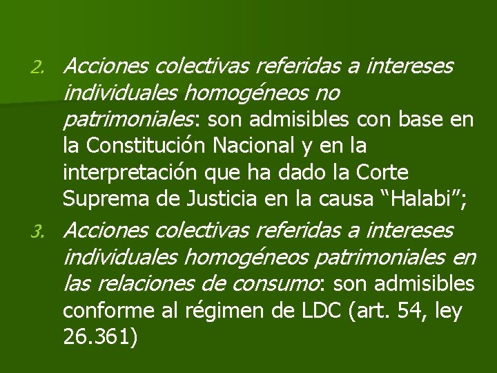 2. Acciones colectivas referidas a intereses individuales homogéneos no patrimoniales: son admisibles con base