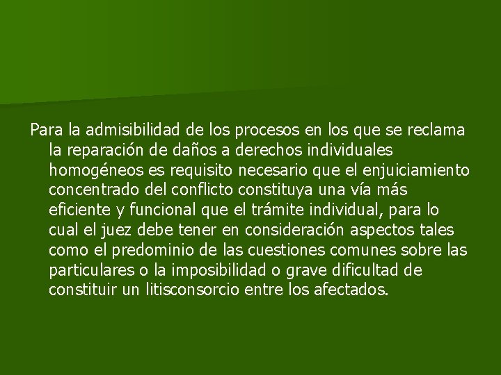 Para la admisibilidad de los procesos en los que se reclama la reparación de
