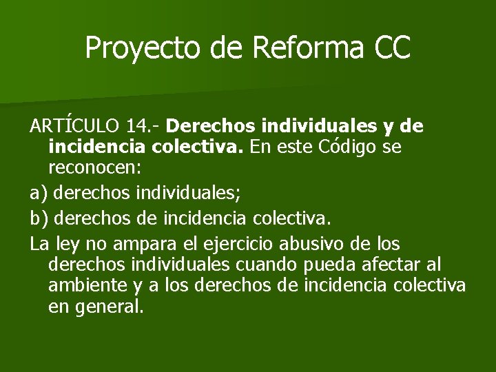 Proyecto de Reforma CC ARTÍCULO 14. - Derechos individuales y de incidencia colectiva. En