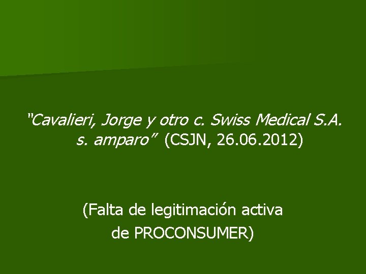 “Cavalieri, Jorge y otro c. Swiss Medical S. A. s. amparo” (CSJN, 26. 06.