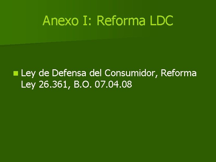 Anexo I: Reforma LDC n Ley de Defensa del Consumidor, Reforma Ley 26. 361,