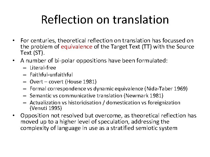 Reflection on translation • For centuries, theoretical reflection on translation has focussed on the