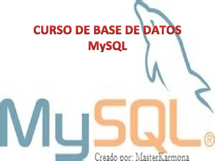 CURSO DE BASE DE DATOS My. SQL 