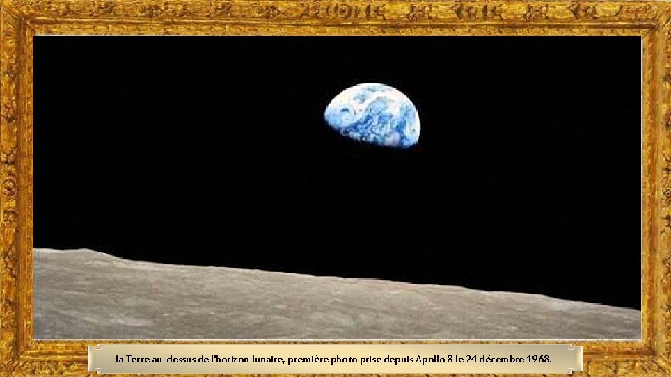 la Terre au-dessus de l'horizon lunaire, première photo prise depuis Apollo 8 le 24