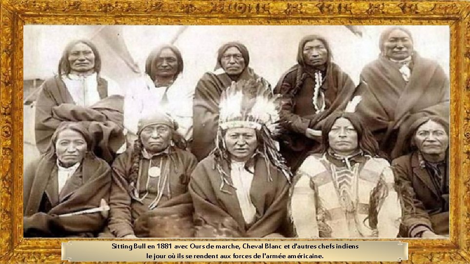 Sitting Bull en 1881 avec Ours de marche, Cheval Blanc et d'autres chefs indiens