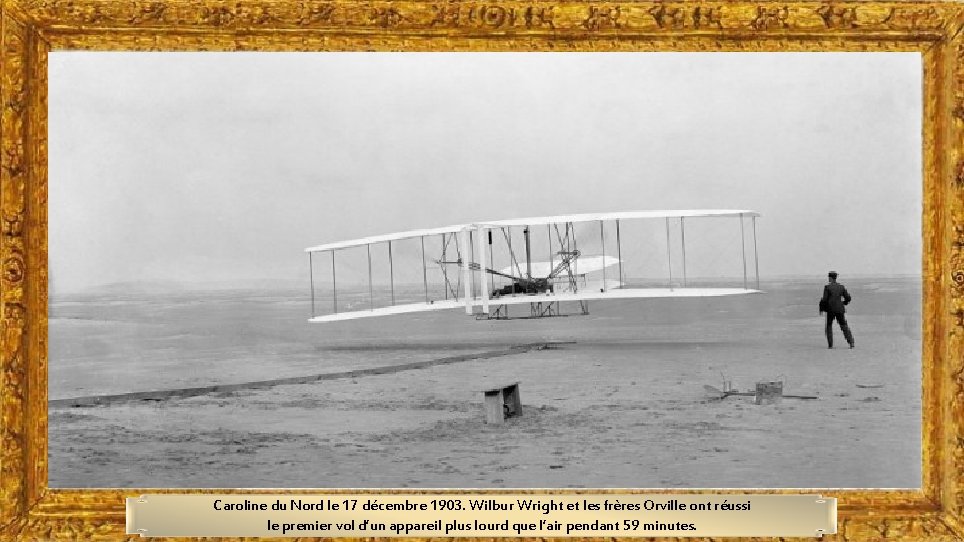 Caroline du Nord le 17 décembre 1903. Wilbur Wright et les frères Orville ont