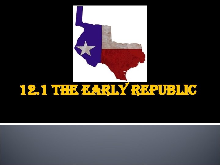 12. 1 the early republic 