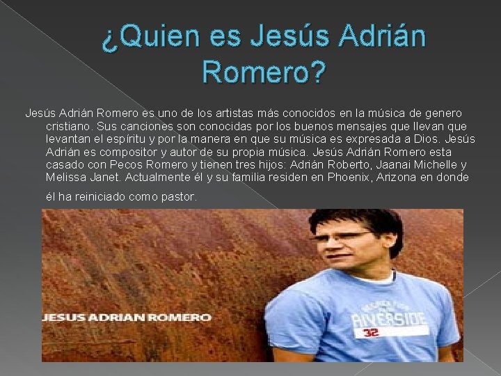 ¿Quien es Jesús Adrián Romero? Jesús Adrián Romero es uno de los artistas más