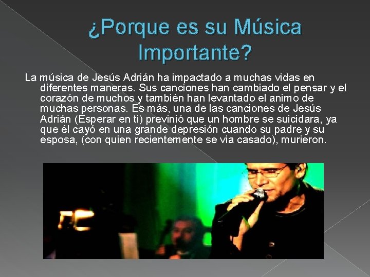 ¿Porque es su Música Importante? La música de Jesús Adrián ha impactado a muchas