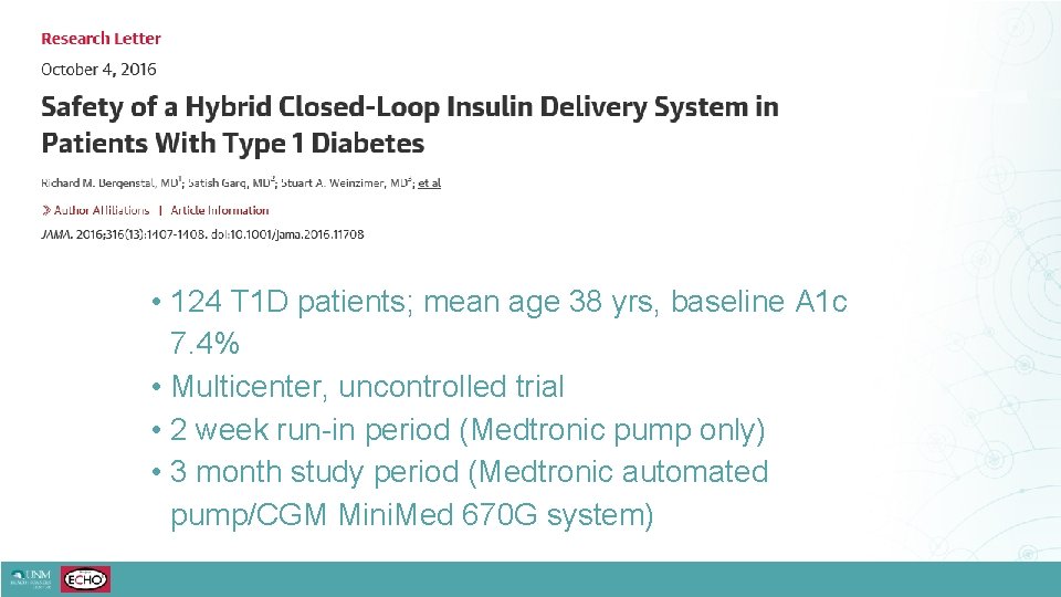  • 124 T 1 D patients; mean age 38 yrs, baseline A 1