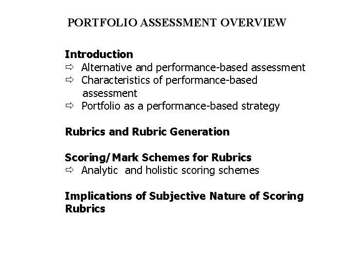 PORTFOLIO ASSESSMENT OVERVIEW Introduction ð Alternative and performance-based assessment ð Characteristics of performance-based assessment