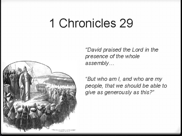 1 Chronicles 29 “David praised the Lord in the presence of the whole assembly…