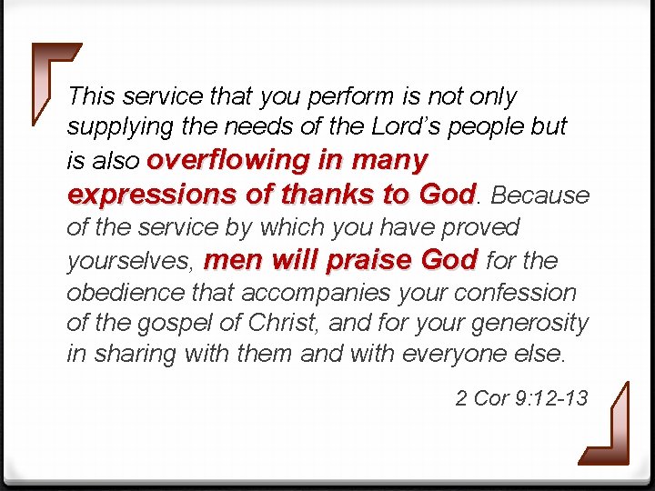 This service that you perform is not only supplying the needs of the Lord’s