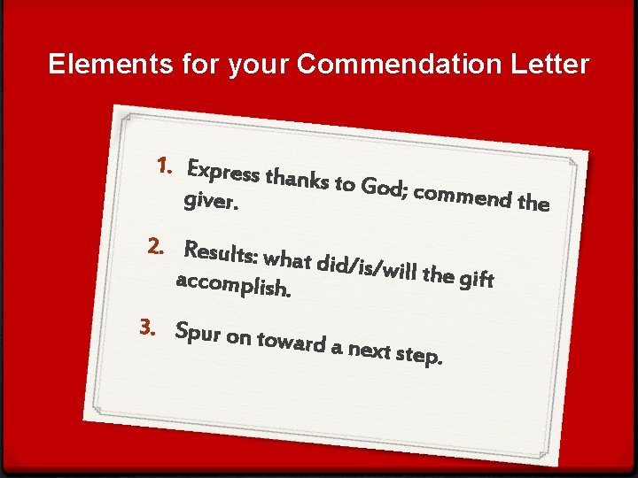 Elements for your Commendation Letter 1. Express th anks to God; commend th giver.