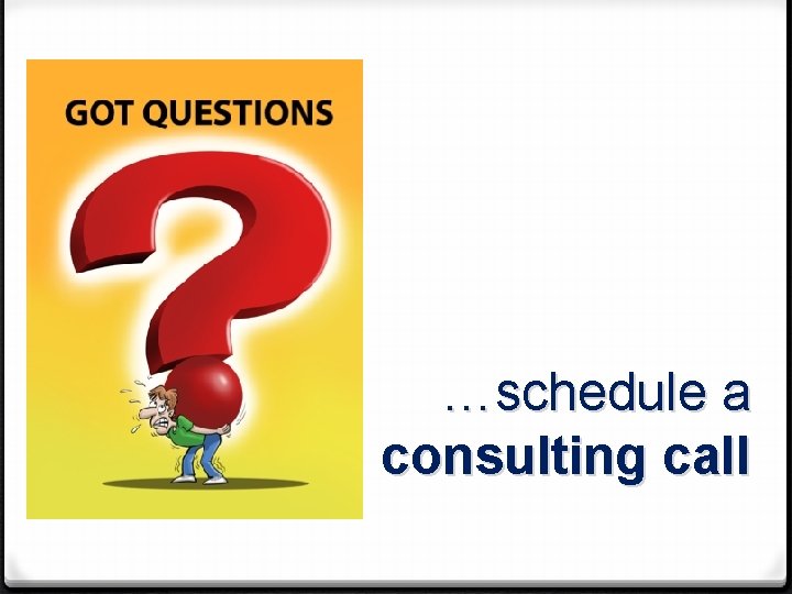 …schedule a consulting call 