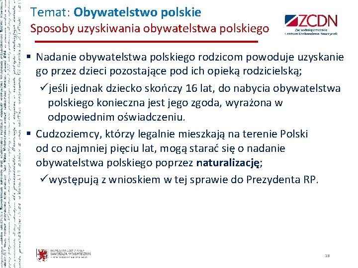 Temat: Obywatelstwo polskie Sposoby uzyskiwania obywatelstwa polskiego § Nadanie obywatelstwa polskiego rodzicom powoduje uzyskanie