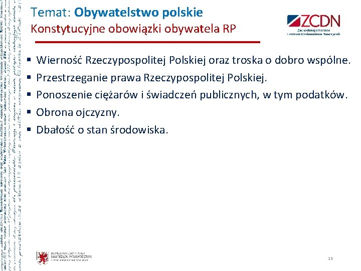 Temat: Obywatelstwo polskie Konstytucyjne obowiązki obywatela RP § § § Wierność Rzeczypospolitej Polskiej oraz