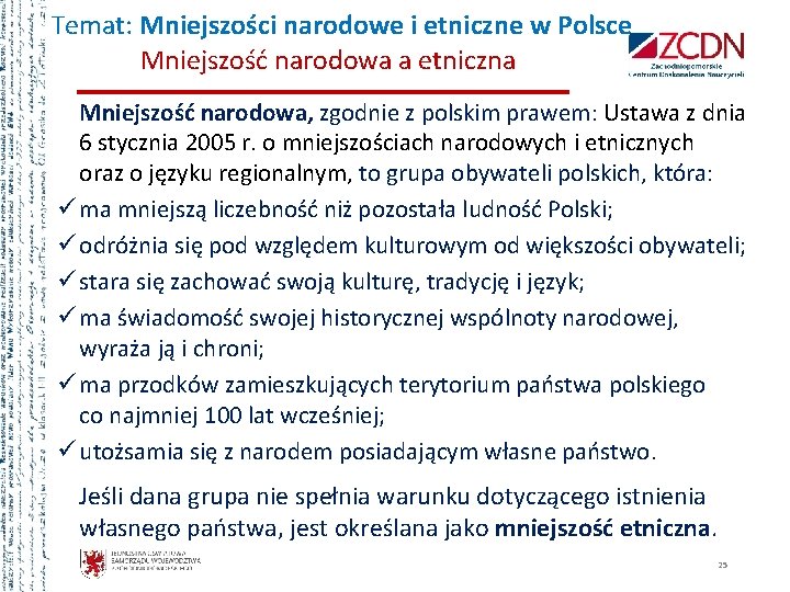 Temat: Mniejszości narodowe i etniczne w Polsce Mniejszość narodowa a etniczna Mniejszość narodowa, zgodnie