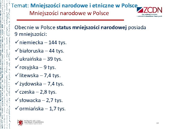 Temat: Mniejszości narodowe i etniczne w Polsce Mniejszości narodowe w Polsce Obecnie w Polsce